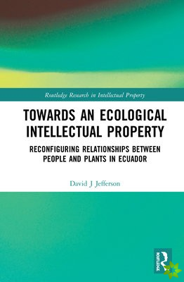 Towards an Ecological Intellectual Property
