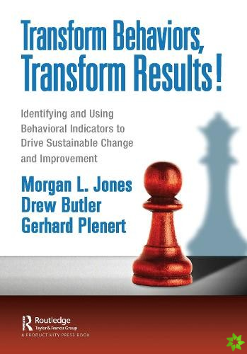 Transform Behaviors, Transform Results!