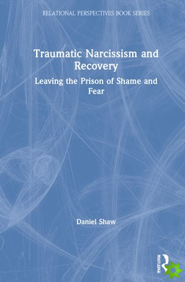 Traumatic Narcissism and Recovery