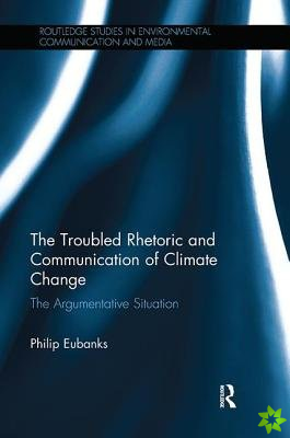 Troubled Rhetoric and Communication of Climate Change