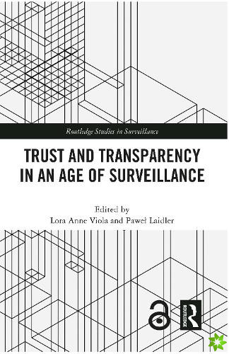 Trust and Transparency in an Age of Surveillance