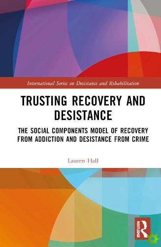 Trusting Recovery and Desistance