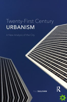 Twenty-First Century Urbanism