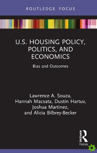 U.S. Housing Policy, Politics, and Economics