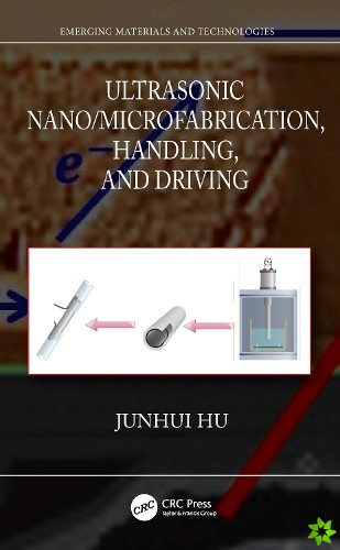 Ultrasonic Nano/Microfabrication, Handling, and Driving