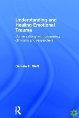Understanding and Healing Emotional Trauma