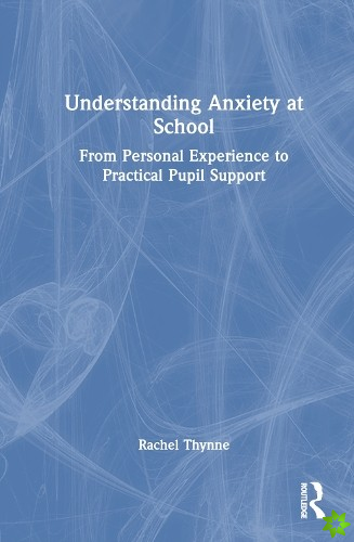 Understanding Anxiety at School