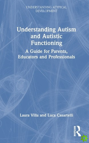 Understanding Autism and Autistic Functioning