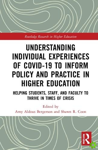 Understanding Individual Experiences of COVID-19 to Inform Policy and Practice in Higher Education