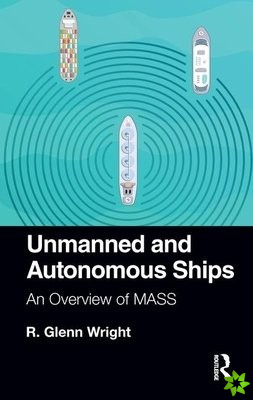 Unmanned and Autonomous Ships