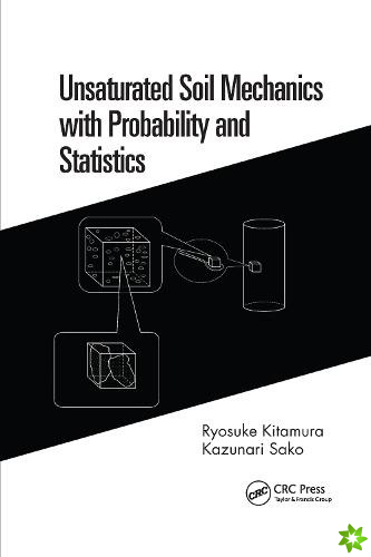 Unsaturated Soil Mechanics with Probability and Statistics