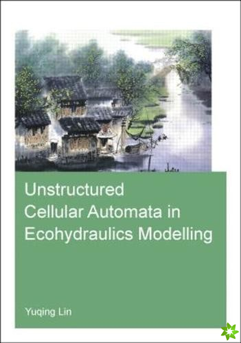 Unstructured Cellular Automata in Ecohydraulics Modelling