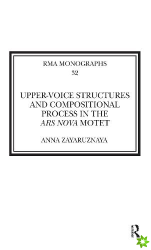 Upper-Voice Structures and Compositional Process in the Ars Nova Motet