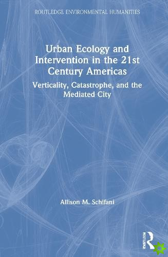Urban Ecology and Intervention in the 21st Century Americas