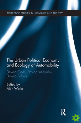 Urban Political Economy and Ecology of Automobility
