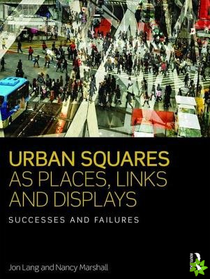 Urban Squares as Places, Links and Displays