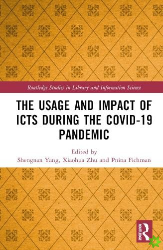 Usage and Impact of ICTs during the Covid-19 Pandemic