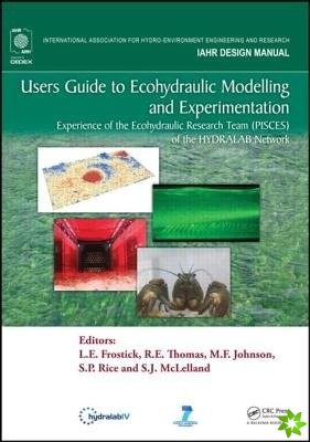 Users Guide to Ecohydraulic Modelling and Experimentation