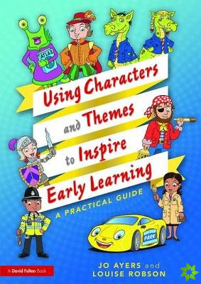 Using Characters and Themes to Inspire Early Learning