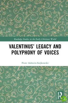 Valentinus Legacy and Polyphony of Voices
