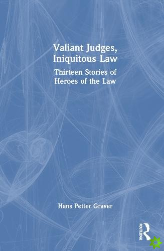 Valiant Judges, Iniquitous Law