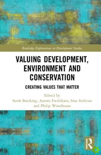 Valuing Development, Environment and Conservation