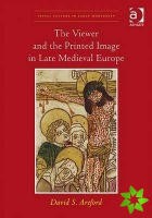 Viewer and the Printed Image in Late Medieval Europe