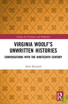 Virginia Woolfs Unwritten Histories