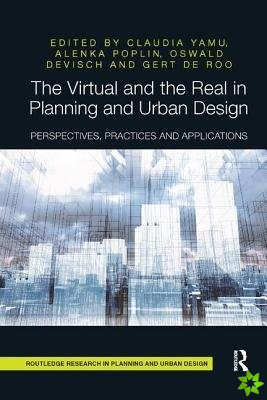 Virtual and the Real in Planning and Urban Design