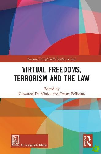 Virtual Freedoms, Terrorism and the Law