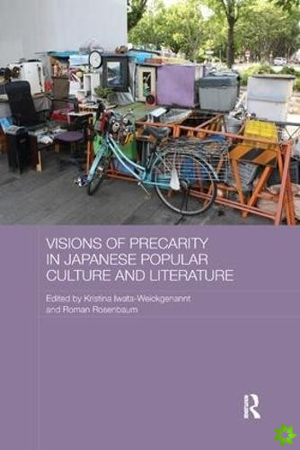 Visions of Precarity in Japanese Popular Culture and Literature