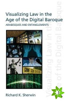 Visualizing Law in the Age of the Digital Baroque