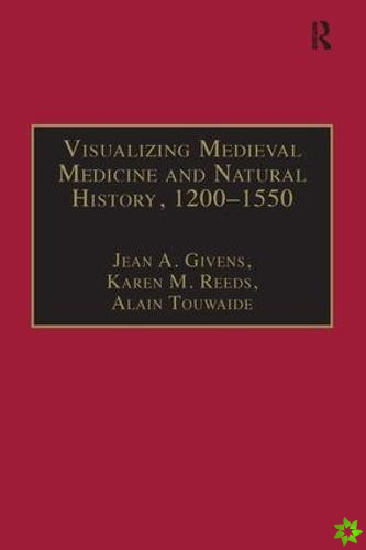 Visualizing Medieval Medicine and Natural History, 12001550