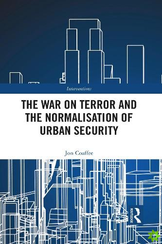 War on Terror and the Normalisation of Urban Security