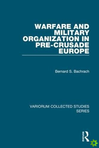 Warfare and Military Organization in Pre-Crusade Europe