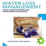 Water Loss Management: Tools and Methods for Developing Countries