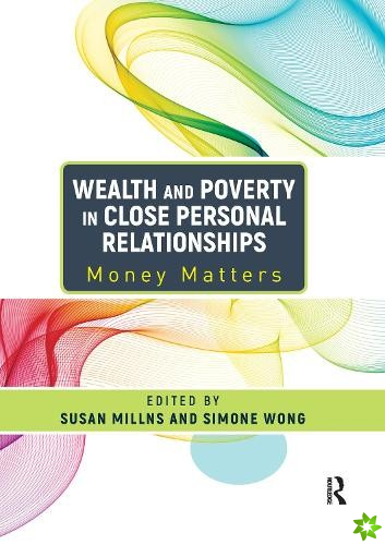 Wealth and Poverty in Close Personal Relationships