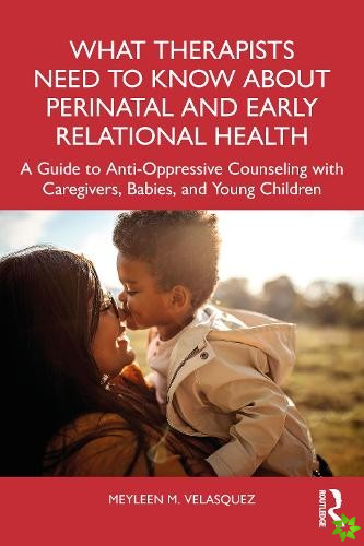 What Therapists Need to Know About Perinatal and Early Relational Health
