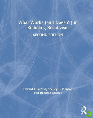 What Works (and Doesn't) in Reducing Recidivism