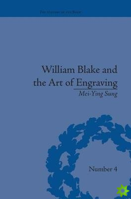 William Blake and the Art of Engraving