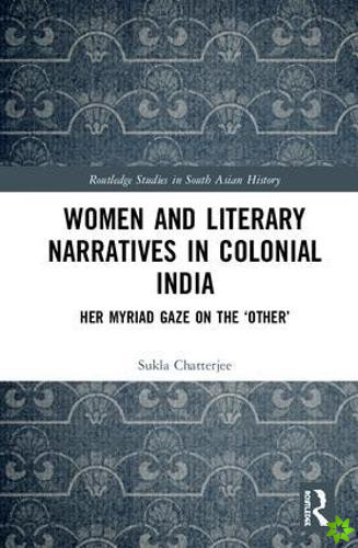 Women and Literary Narratives in Colonial India