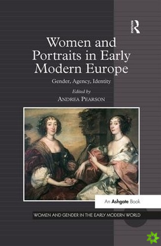 Women and Portraits in Early Modern Europe