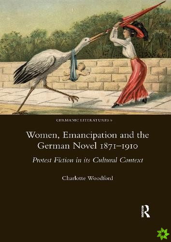 Women, Emancipation and the German Novel 1871-1910