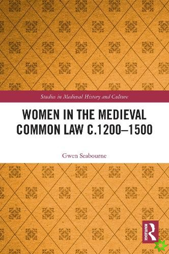 Women in the Medieval Common Law c.12001500