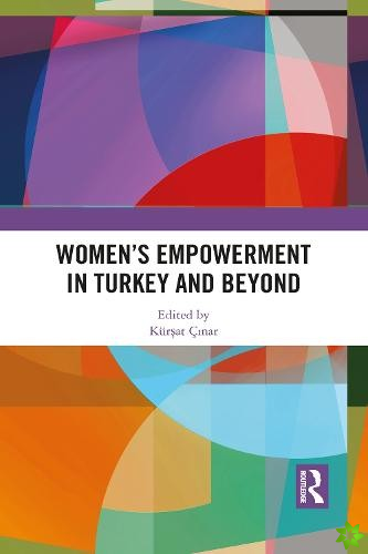 Womens Empowerment in Turkey and Beyond
