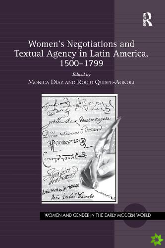 Women's Negotiations and Textual Agency in Latin America, 1500-1799