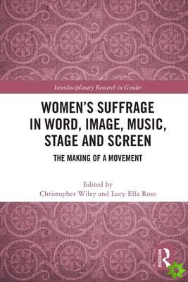 Womens Suffrage in Word, Image, Music, Stage and Screen