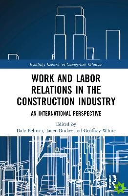 Work and Labor Relations in the Construction Industry