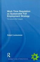 Work Time Regulation as Sustainable Full Employment Strategy