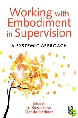 Working with Embodiment in Supervision